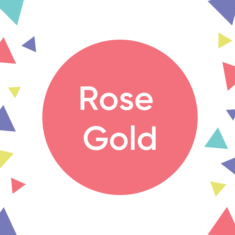 Rose Gold