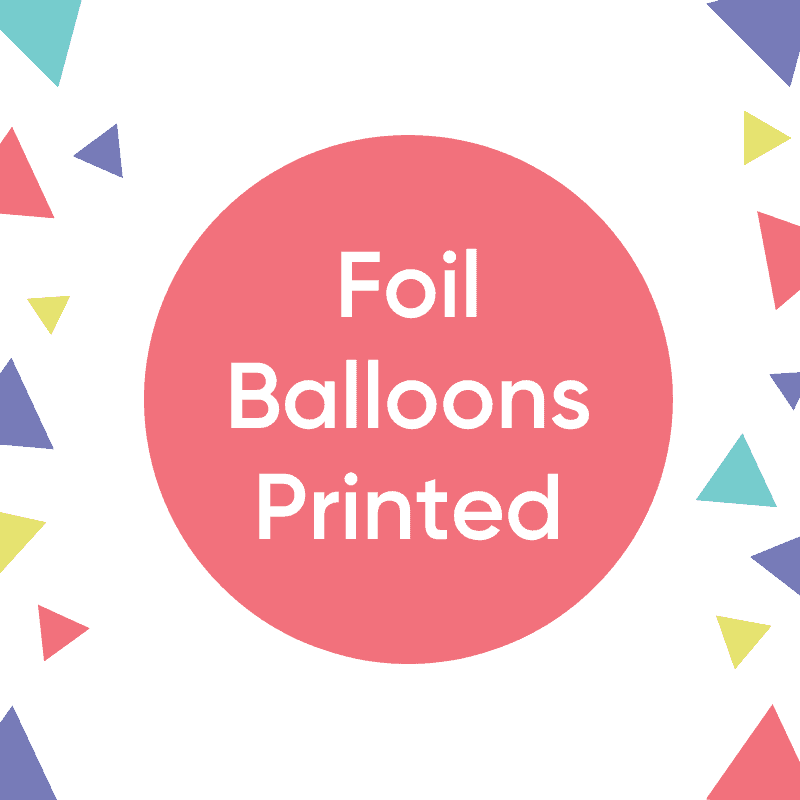 Foil Balloons- Printed